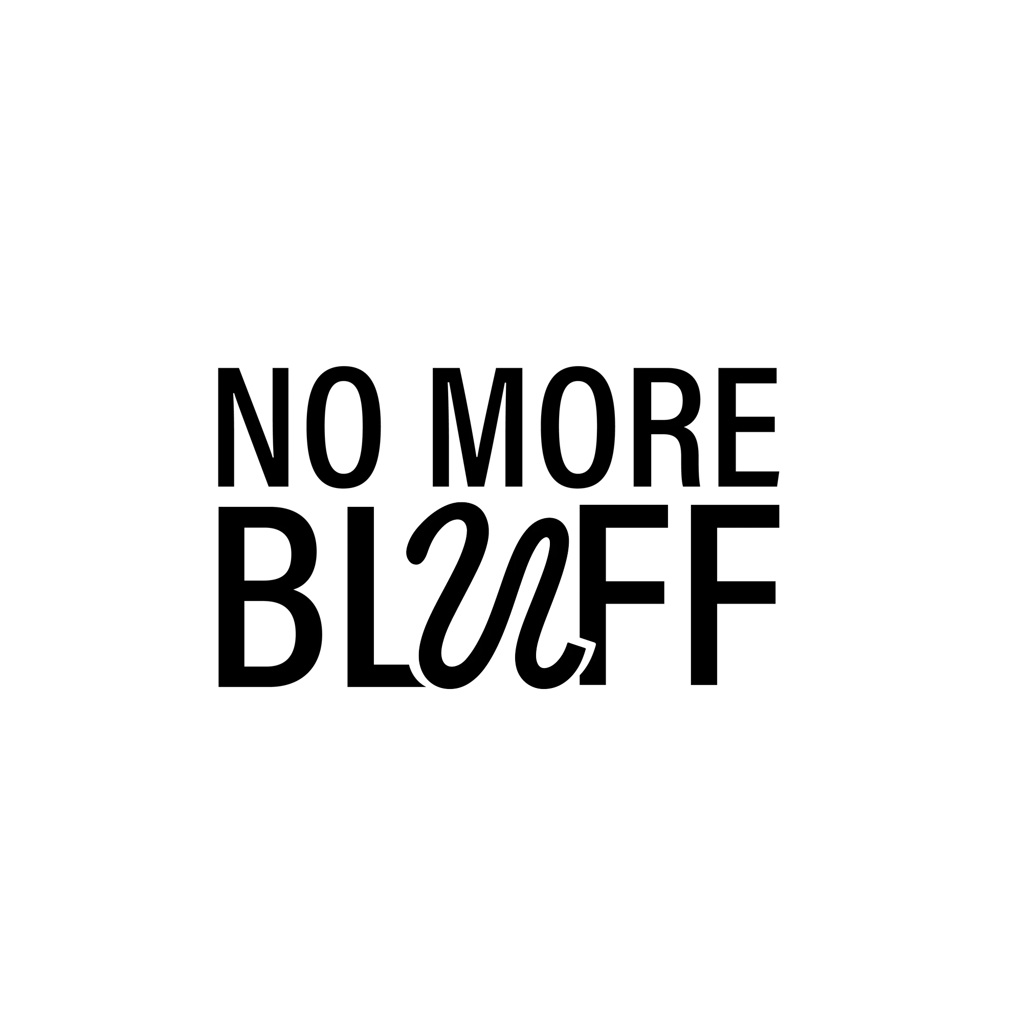 No More Bluff